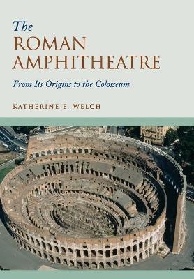 The Roman Amphitheatre(English, Paperback, Welch Katherine E.)