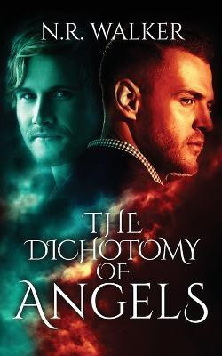 The Dichotomy of Angels(English, Paperback, Walker N R)