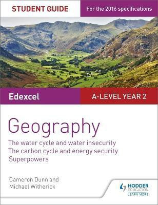 Edexcel A-level Year 2 Geography Student Guide 3: The Water Cycle and Water Insecurity; The Carbon Cycle and Energy Security; Superpowers(English, Paperback, Dunn Cameron)