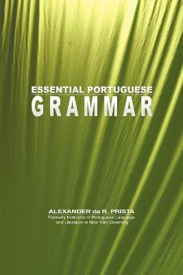 Essential Portuguese Grammar(English, Paperback, Da R Prista Alexander)