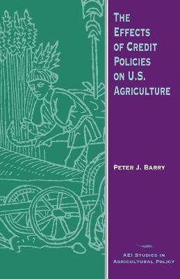 The Effects of Credit Policies on U.S.Agriculture(English, Paperback, Barry Peter J.)