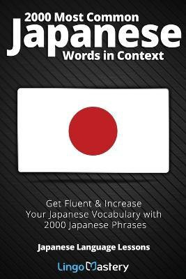 2000 Most Common Japanese Words in Context(English, Paperback, Lingo Mastery)