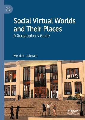 Social Virtual Worlds and Their Places(English, Hardcover, Johnson Merrill L.)