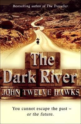 The Dark River(English, Paperback, Twelve Hawks John)