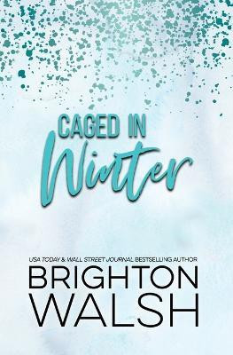 Caged in Winter(English, Paperback, Walsh Brighton)