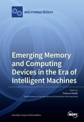 Emerging Memory and Computing Devices in the Era of Intelligent Machines(English, Paperback, unknown)
