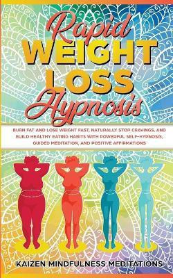 Rapid Weight Loss Hypnosis(English, Paperback, Mindfulness Meditations Kaizen)