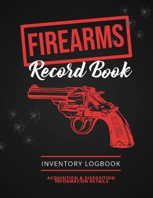 Firearms Record Book(English, Paperback, Newton Amy)