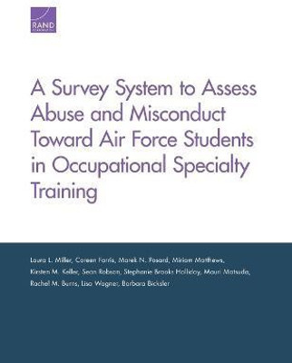 A Survey System to Assess Abuse and Misconduct Toward Air Force Students in Occupational Specialty Training(English, Paperback, Miller Laura L)
