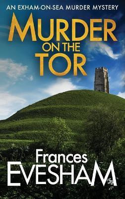 Murder On The Tor(English, Hardcover, Evesham Frances)