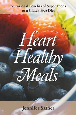 Heart Healthy Meals(English, Paperback, Sather Jennifer)