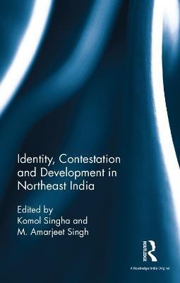 Identity, Contestation and Development in Northeast India(English, Hardcover, unknown)