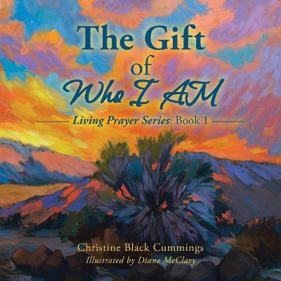 The Gift of Who I Am(English, Paperback, Christine Black Cummings)