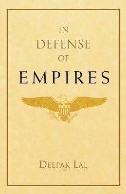 In Defense of Empires(English, Paperback, Lal Deepak)