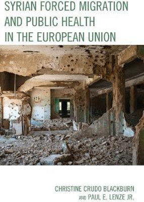 Syrian Forced Migration and Public Health in the European Union(English, Hardcover, Crudo Blackburn Christine)
