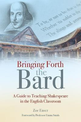 Bringing Forth the Bard(English, Paperback, Enser Zoe)