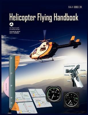 Helicopter Flying Handbook. FAA 8083-21a (2012 Revision)(English, Paperback, Federal Aviation Administration)