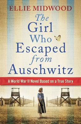 The Girl Who Escaped from Auschwitz(English, Paperback, Midwood Ellie)