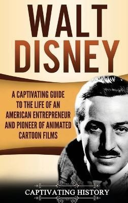 Walt Disney(English, Hardcover, History Captivating)