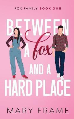 Between a Fox and a Hard Place(English, Paperback, Frame Mary)