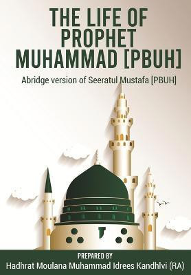 The Life of Prophet Muhammad [PBUH](English, Paperback, unknown)
