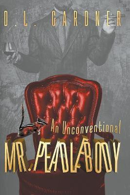 An Unconventional Mr. Peadlebody(English, Paperback, Gardner D L)