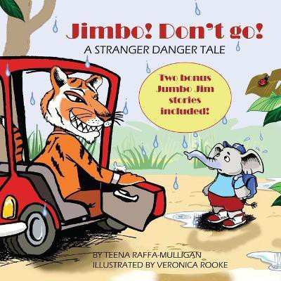 Jimbo! Don't go!(English, Paperback, Raffa-Mulligan Teena)