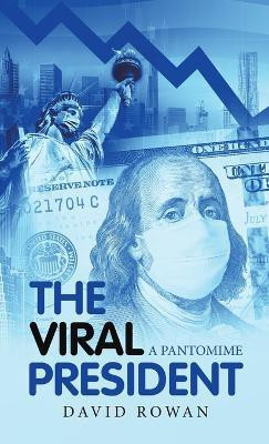 The Viral President(English, Hardcover, Rowan David)