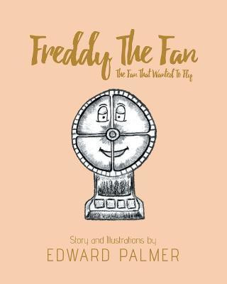 Freddy The Fan(English, Paperback, Palmer Edward)