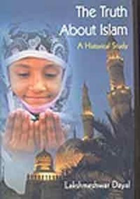 The Truth About Islam(English, Hardcover, Dayal Lakshmeshwar)