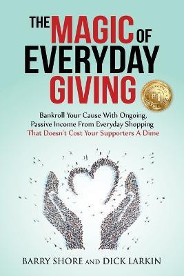 The MAGIC of Everyday Giving(English, Paperback, Larkin Dick)