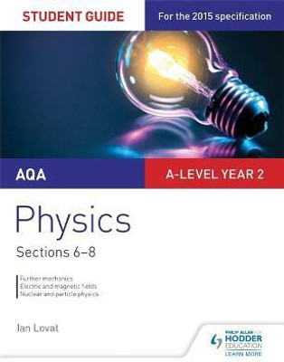 AQA A-level Year 2 Physics Student Guide: Sections 6-8(English, Paperback, Lovat Ian)