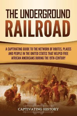 The Underground Railroad(English, Paperback, Captivating History)