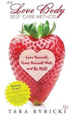 The Love Body Self-Care Method(English, Paperback, Rybicki Tara)