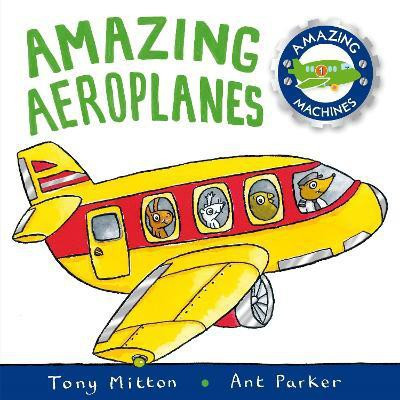 Amazing Machines: Amazing Aeroplanes(English, Paperback, Mitton Tony)