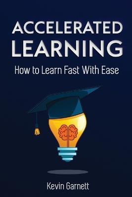 Accelerated Learning(English, Paperback, Garnett Kevin QC)