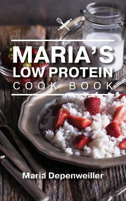 Maria's Low Protein Cook Book(English, Hardcover, Depenweiller Maria)