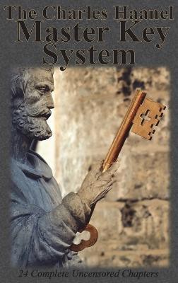 The Charles Haanel Master Key System(English, Hardcover, Haanel Charles F)