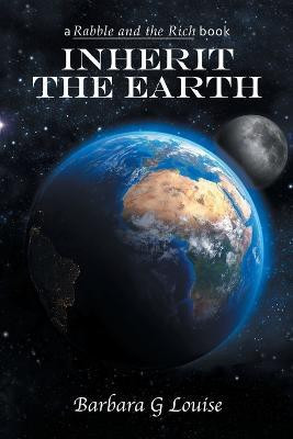 Inherit the Earth(English, Paperback, Louise Barbara G)