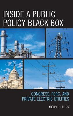 Inside a Public Policy Black Box(English, Hardcover, DeLor Michael J.)