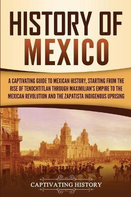 History of Mexico(English, Paperback, History Captivating)