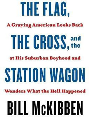 The Flag, the Cross, and the Station Wagon(English, Paperback, McKibben Bill)
