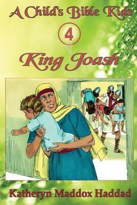King Joash(English, Paperback, Haddad Katheryn Maddox)
