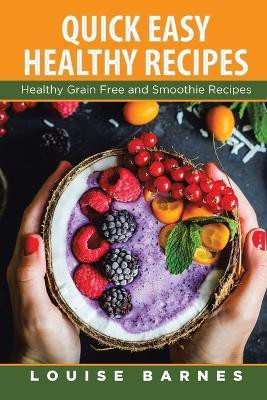 Quick Easy Healthy Recipes(English, Paperback, Barnes Louise)