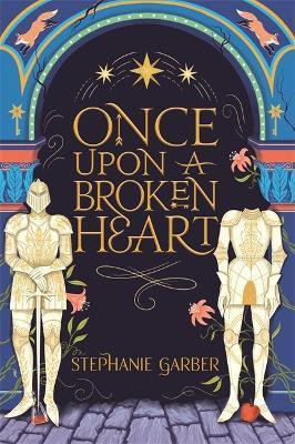 Once Upon A Broken Heart(English, Hardcover, Garber Stephanie)