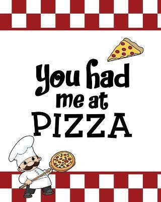 You Had Me At Pizza, Pizza Review Journal(English, Paperback, Newton Amy)
