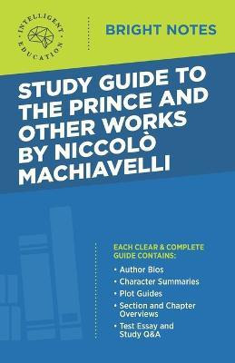 Study Guide to The Prince and Other Works by Niccolo Machiavelli(English, Paperback, unknown)