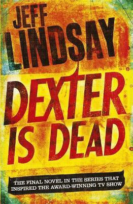 Dexter Is Dead(English, Paperback, Lindsay Jeff)