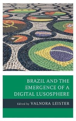 Brazil and the Emergence of a Digital Lusosphere(English, Hardcover, unknown)