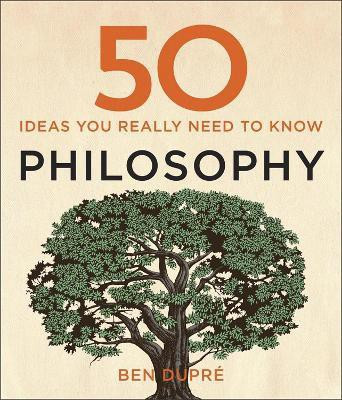 50 Philosophy Ideas You Really Need to Know(English, Hardcover, Dupre Ben)